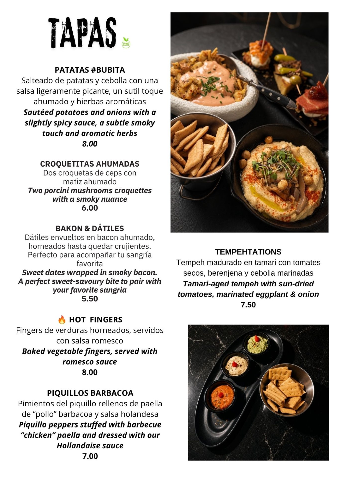 Bubita tapas menu: Patatas Bubita, smoked croquettes, Bakon and dates, Hot Fingers, Piquillos Barbacoa and Tempehtations
